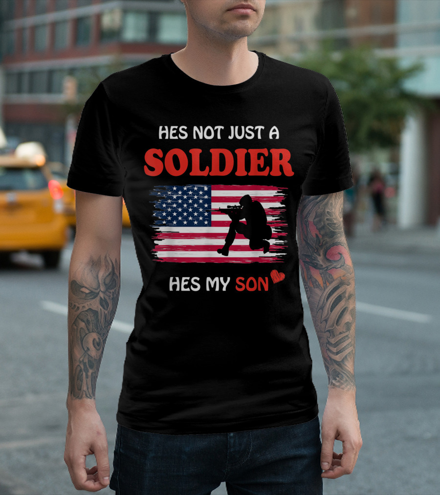 Hes Not Just A Soldier Hes My Son American Flag T-Shirt