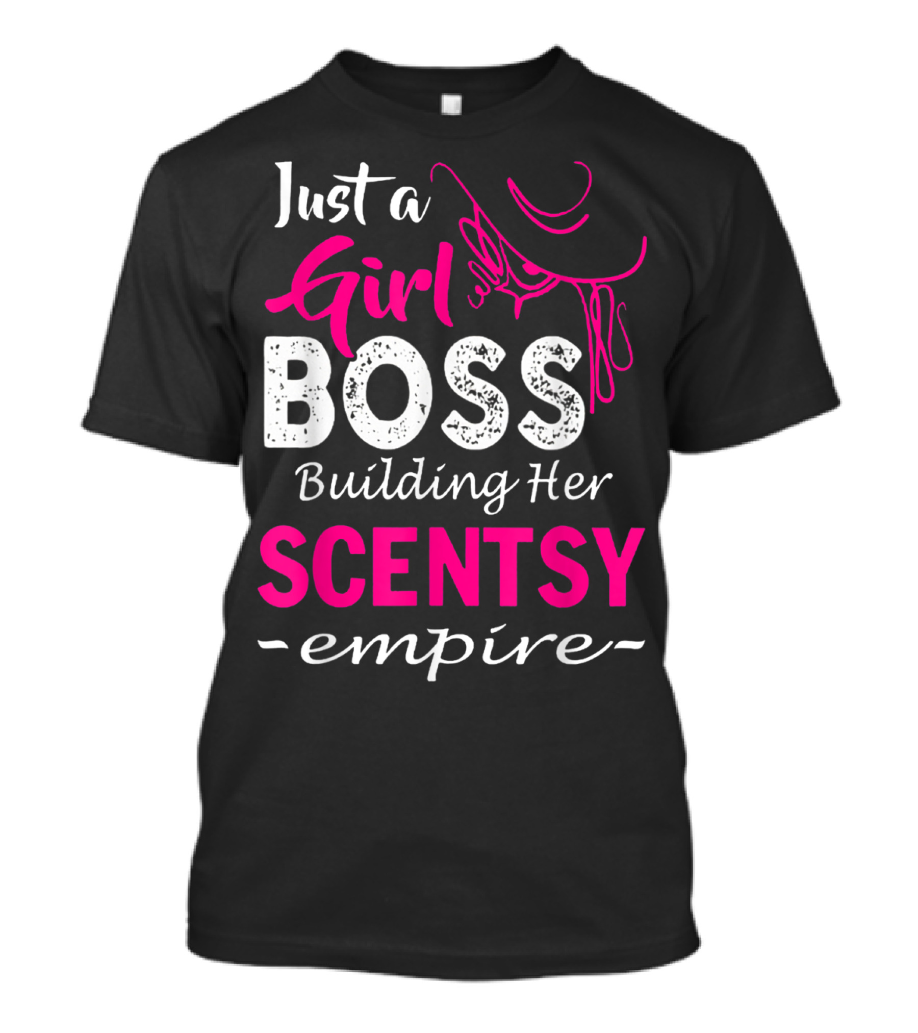 Just A Girl Boss Building Her Scentsy Empire T-Shirt