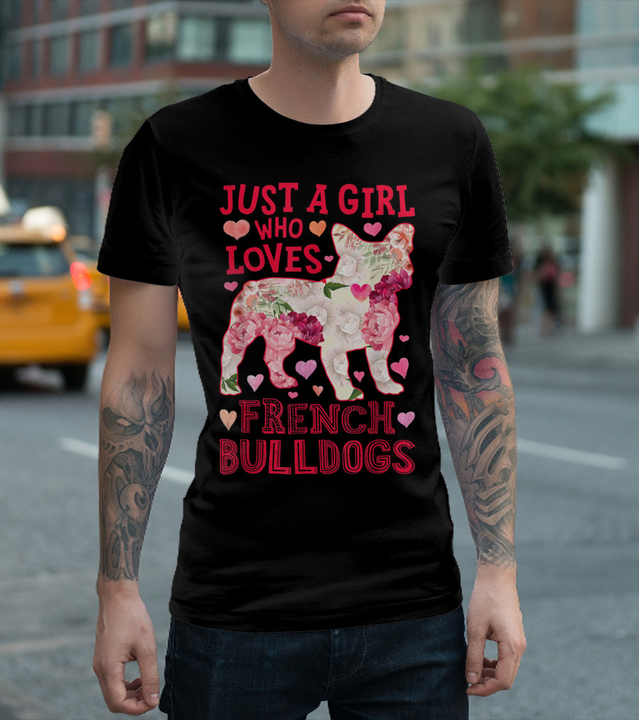 Just A Girl Who Loves French Bulldogs Floral Heart T-Shirt