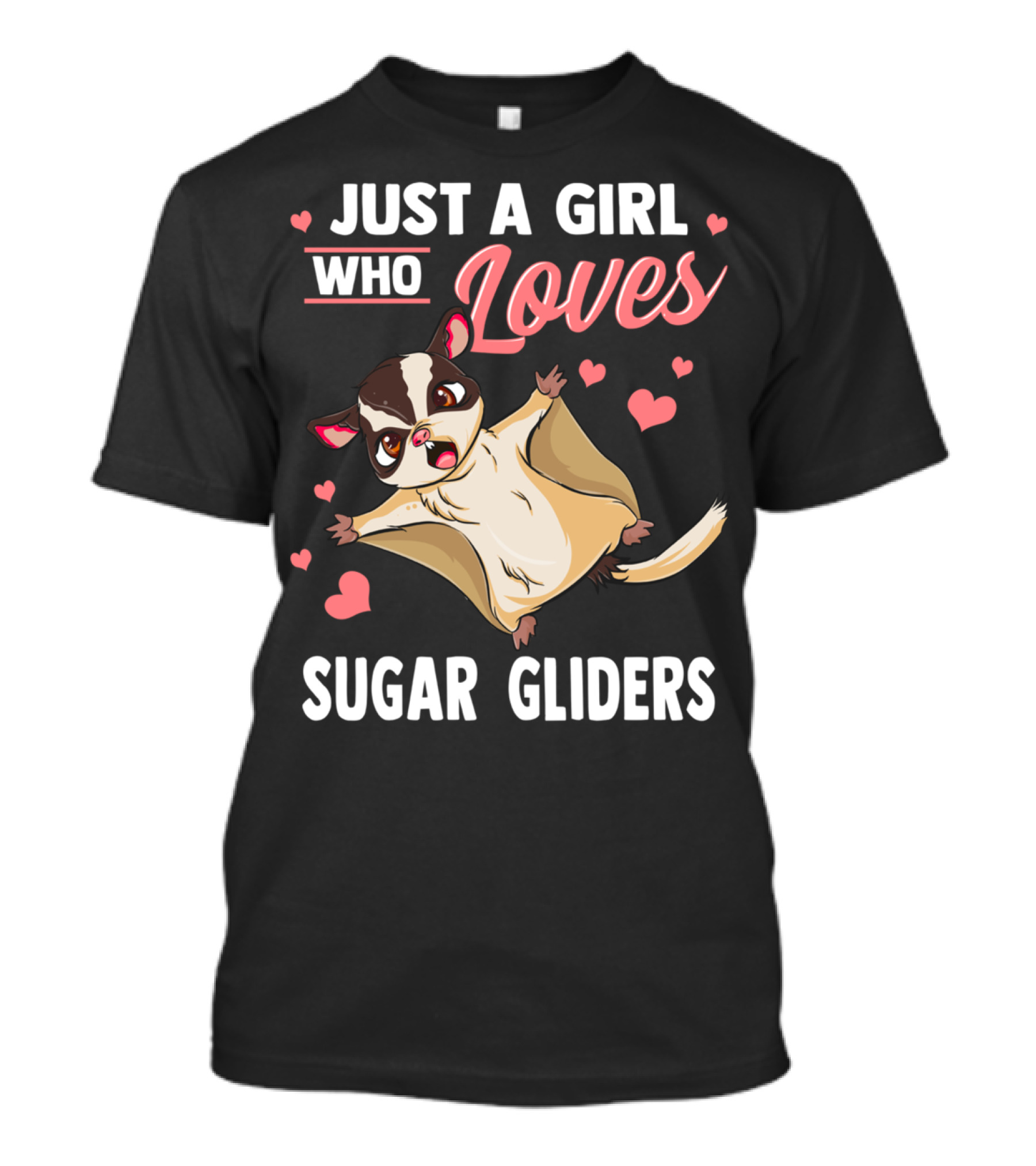 Just A Girl Who Loves Sugar Gliders Cute Cartoon Animal Hearts Fun T-Shirt