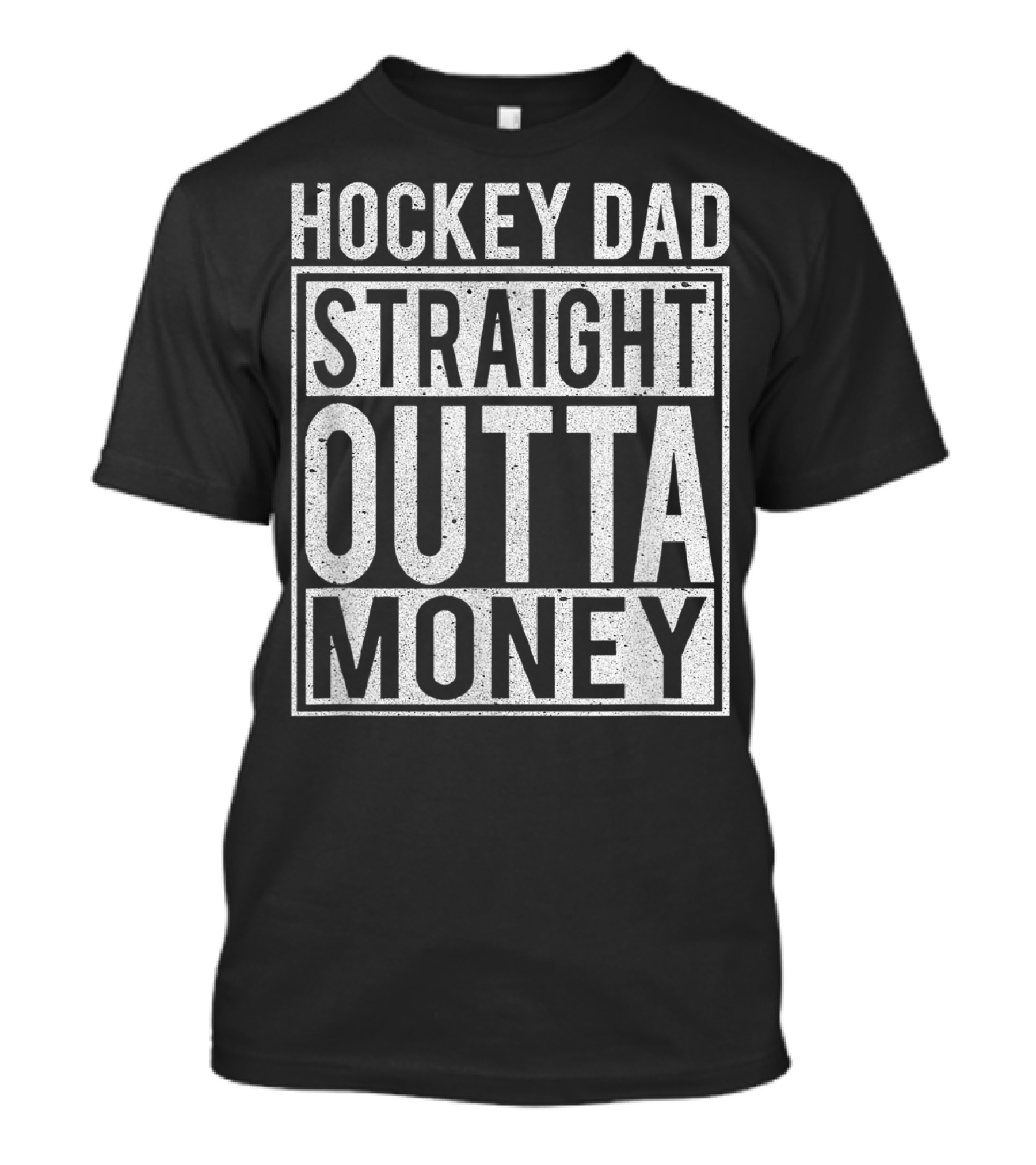 Hockey Dad Straight Outta Money T-Shirt