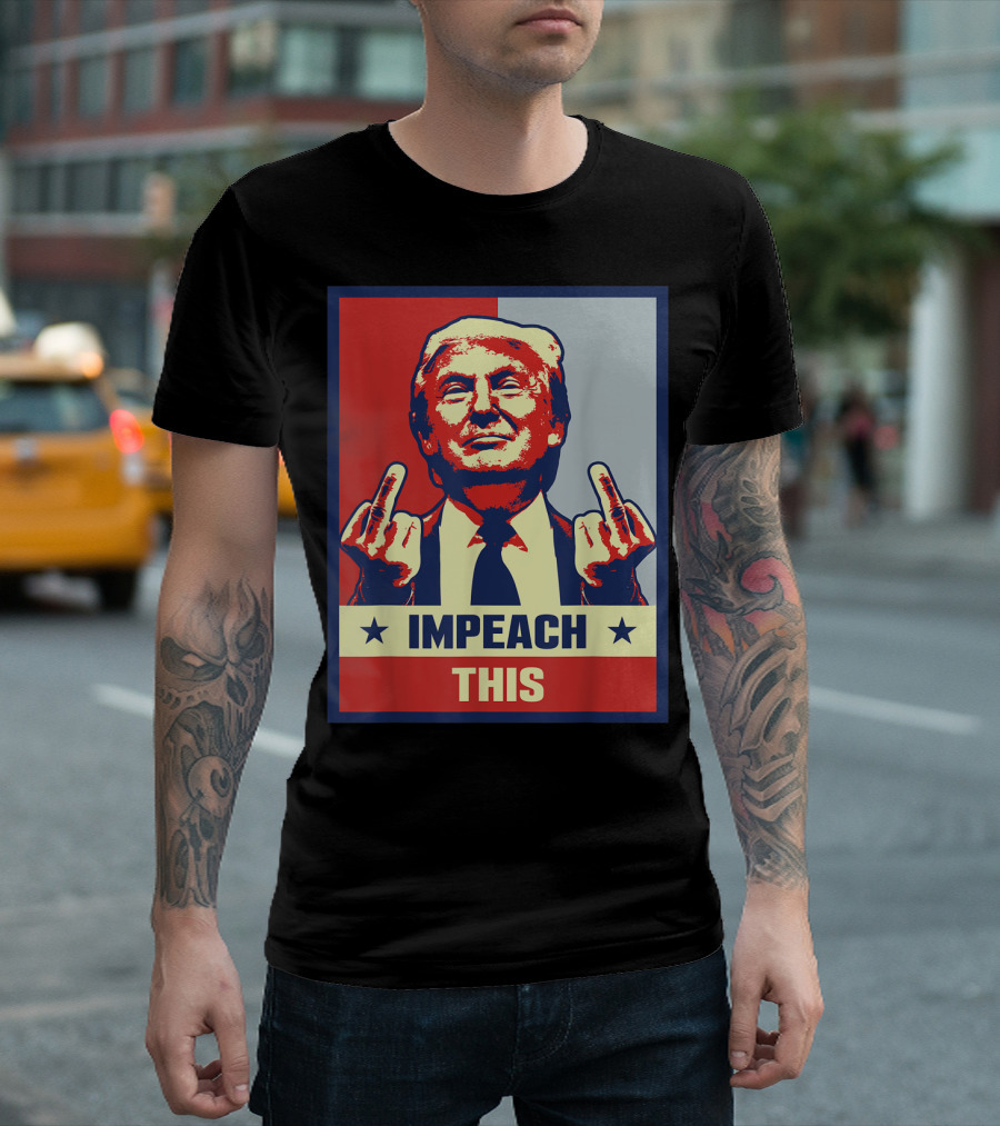 Donald Trump Impeach This Middle Finger Gesture Pop T-Shirt
