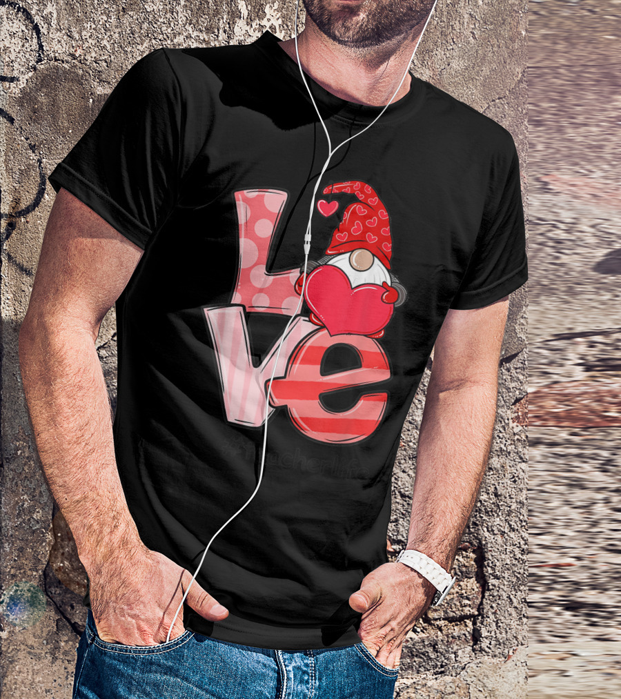 Love Gnome Teacher Life Valentine Day Lover T-Shirt