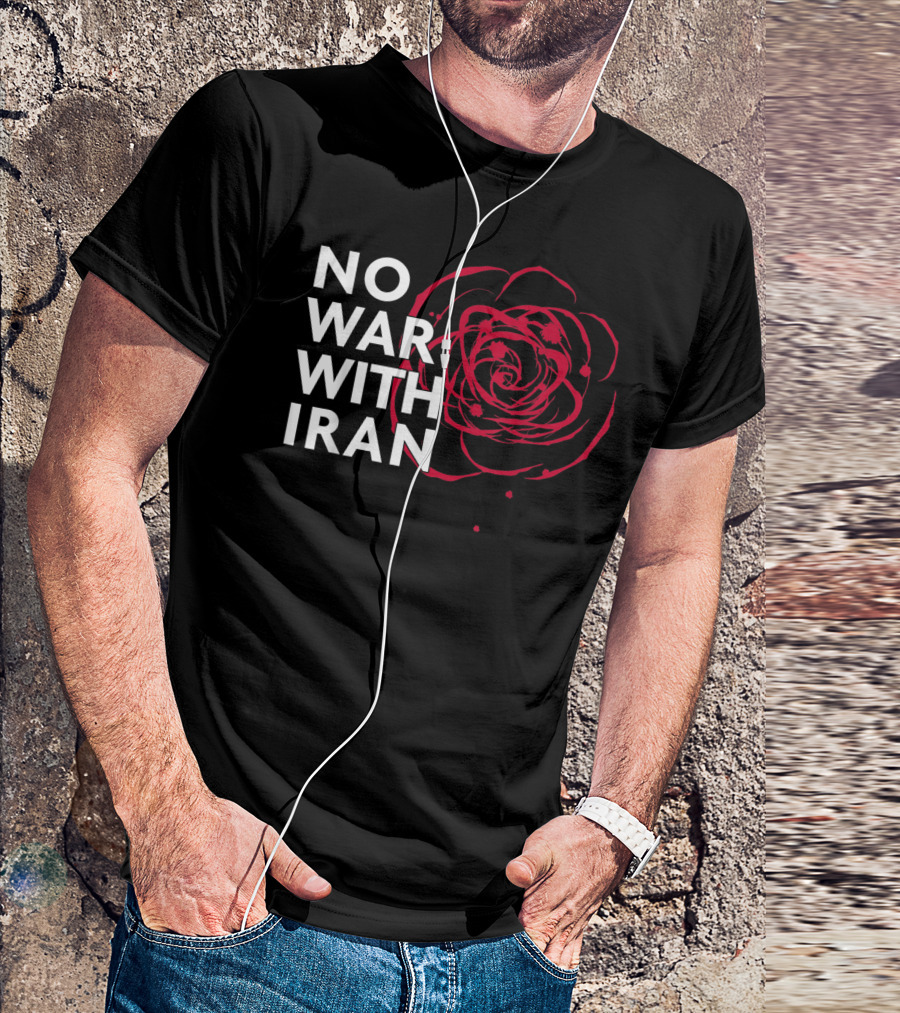 No War With Iran Antiwar Rose T-Shirt