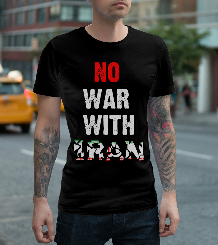 No War With Iran Stop Wars Iranian American Peace Message T-Shirt