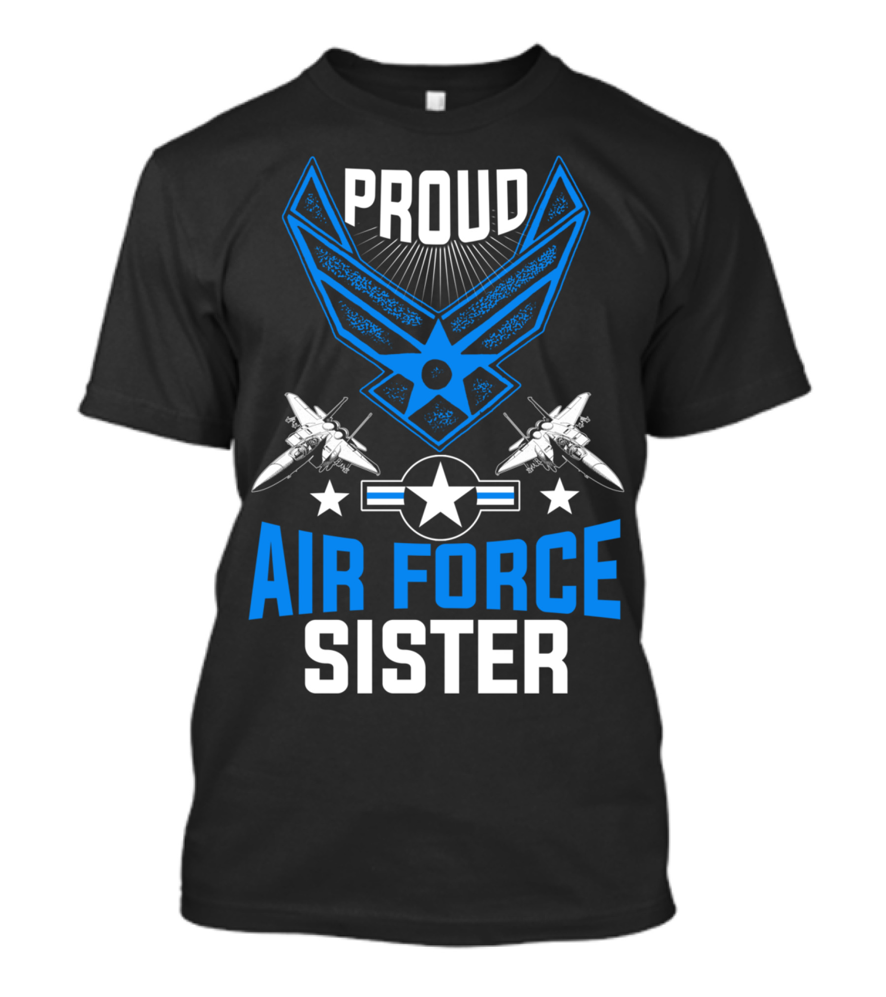 Proud Air Force Sister Veteran Pride Fighter Jets Star Emblem T-Shirt