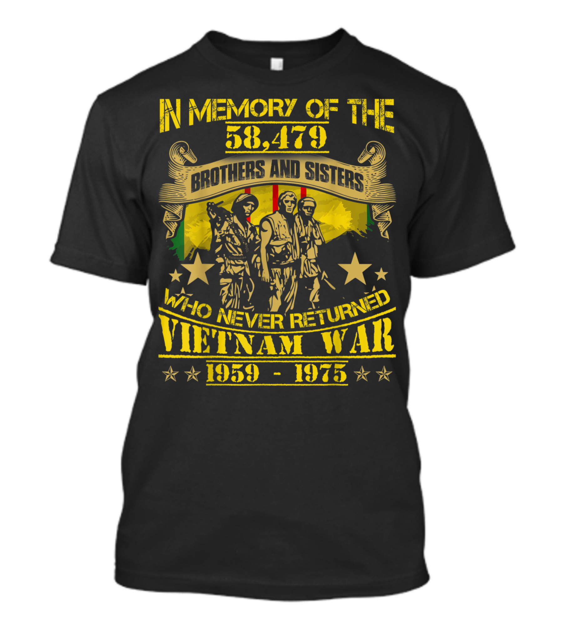 IN MEMORY OF THE 58,479 BROTHERS AND SISTERS WHO NEVER RETURNED VIETNAM WAR 1959-1975 T-Shirt