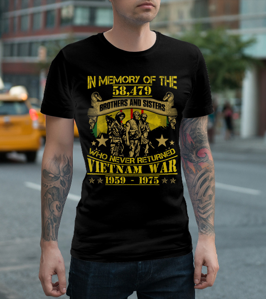 IN MEMORY OF THE 58,479 BROTHERS AND SISTERS WHO NEVER RETURNED VIETNAM WAR 1959-1975 T-Shirt