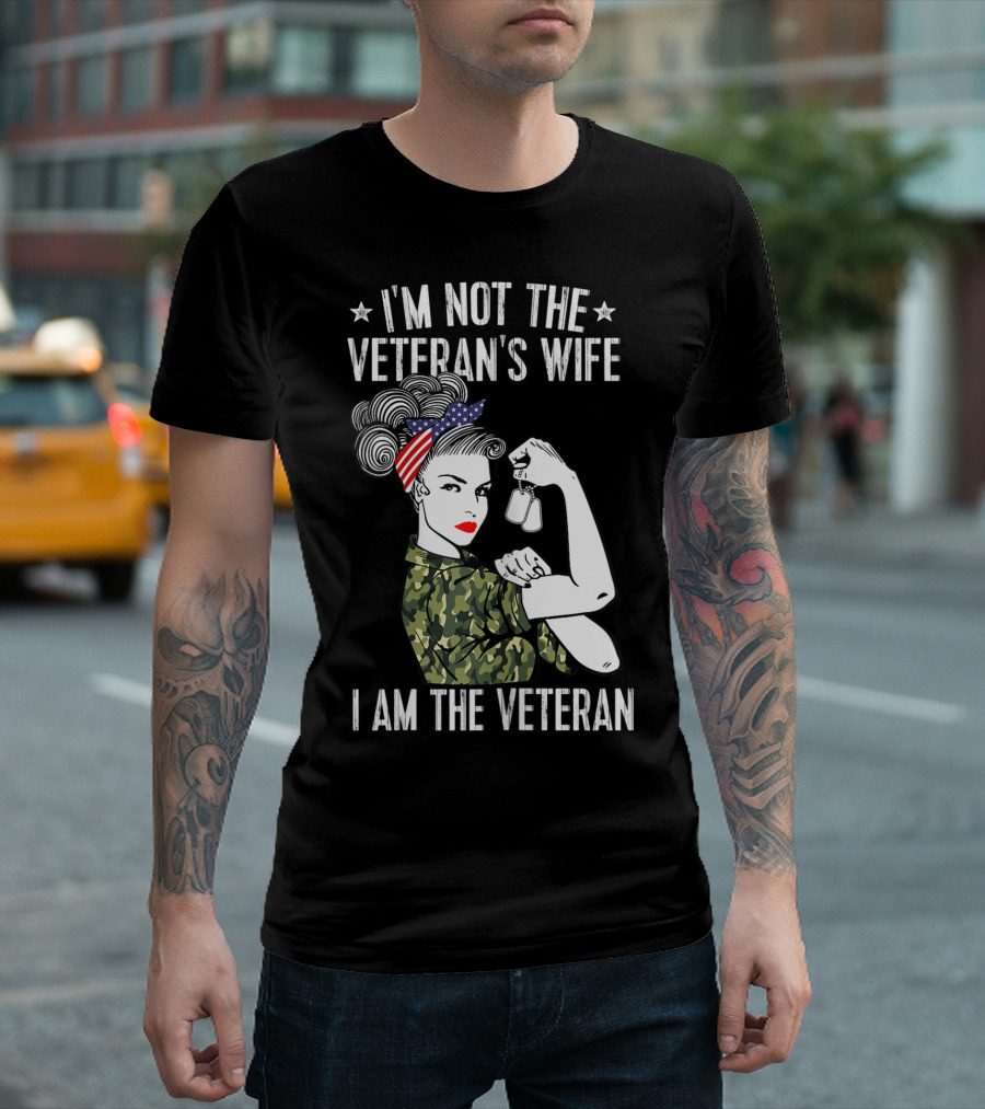 I'm Not The Veteran's Wife I Am The Veteran Rosie The Riveter Camo And Dog Tags T-Shirt