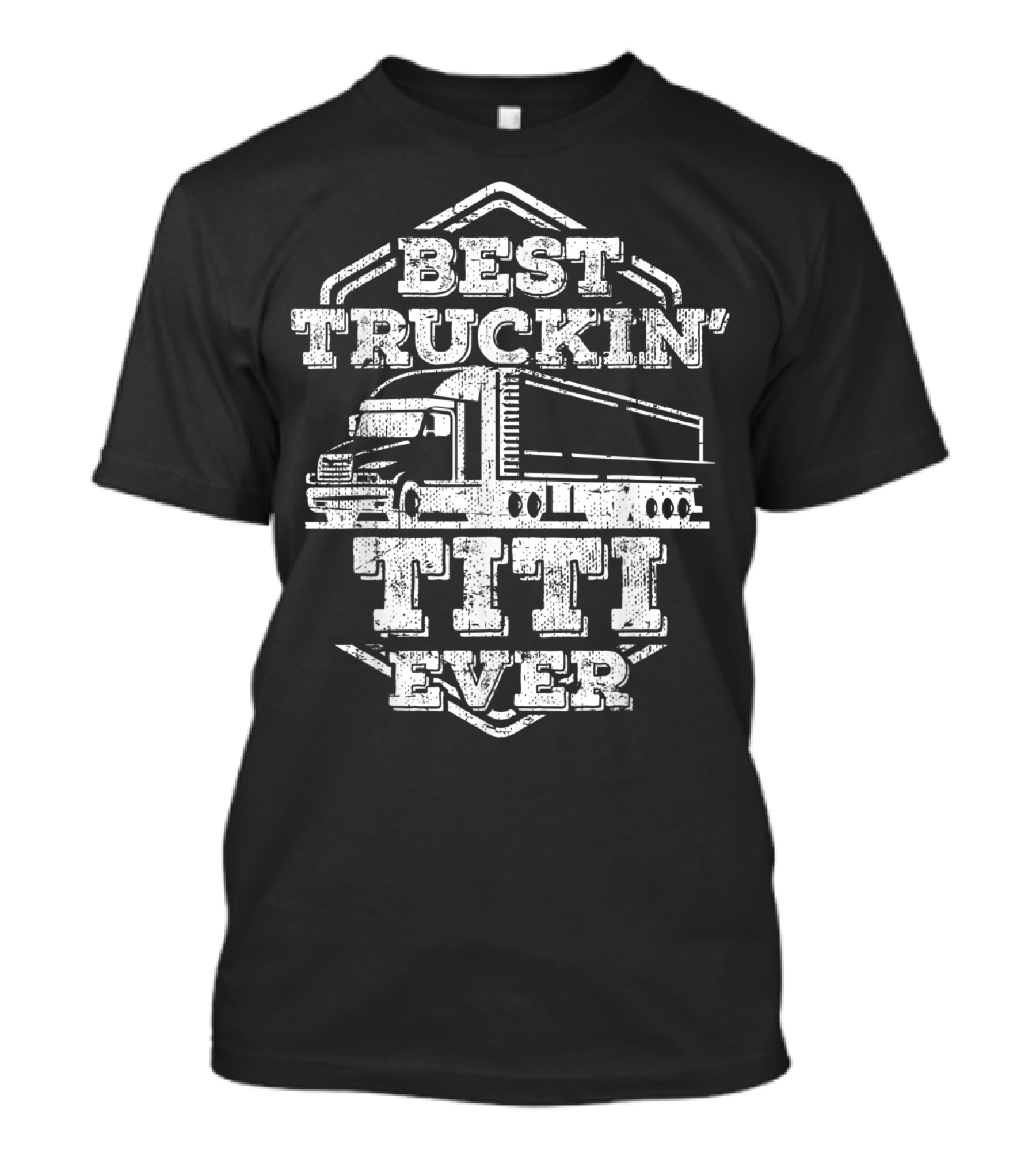 Best Truckin' Titi Ever T-Shirt