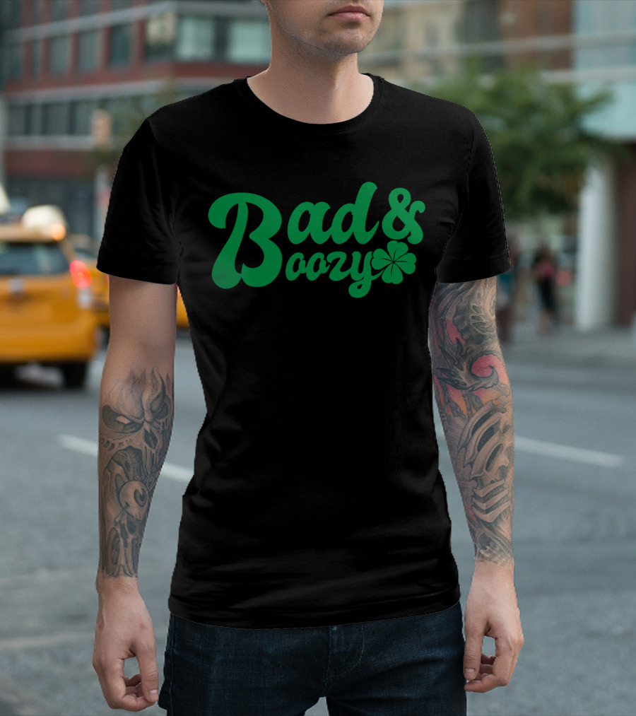 Bad and Boozy Shamrock Irish Drunk Booze T-Shirt