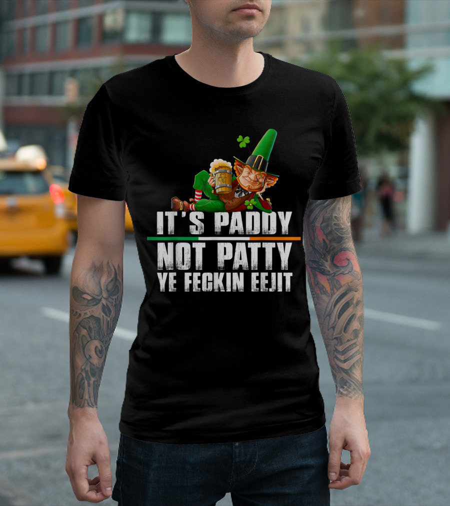 It's Paddy Not Patty Ye Feckin Eejit Leprechaun With Beer And Clover T-Shirt