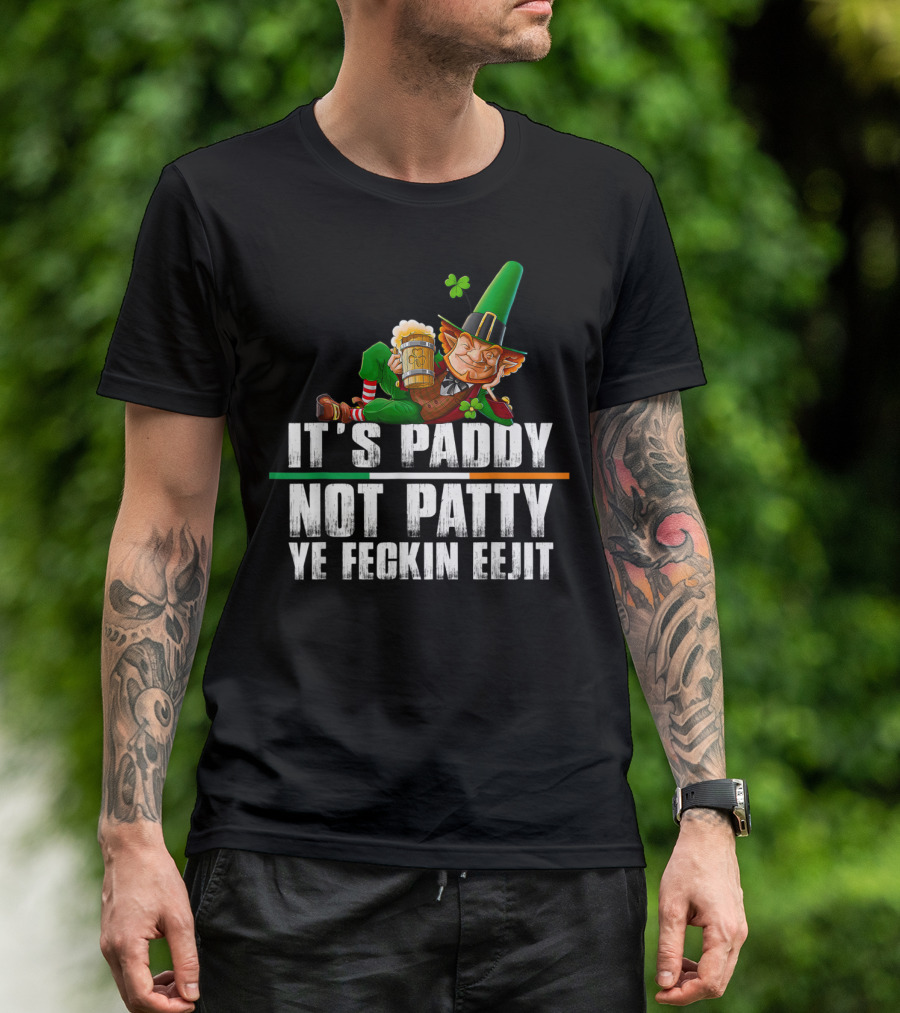 It's Paddy Not Patty Ye Feckin Eejit Leprechaun With Beer And Clover T-Shirt