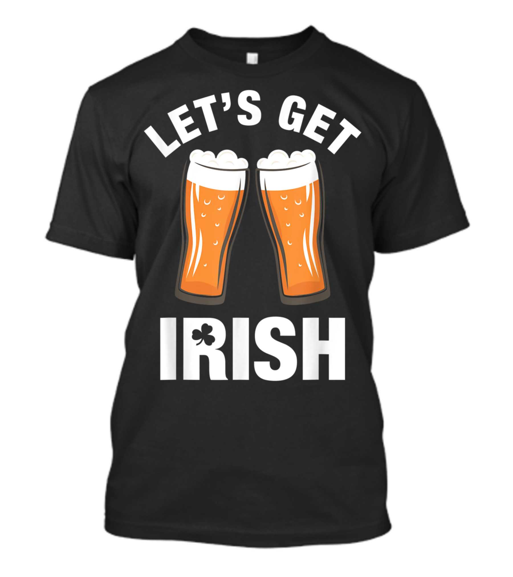 Let's Get Irish St Patrick's Day Beer Glasses T-Shirt