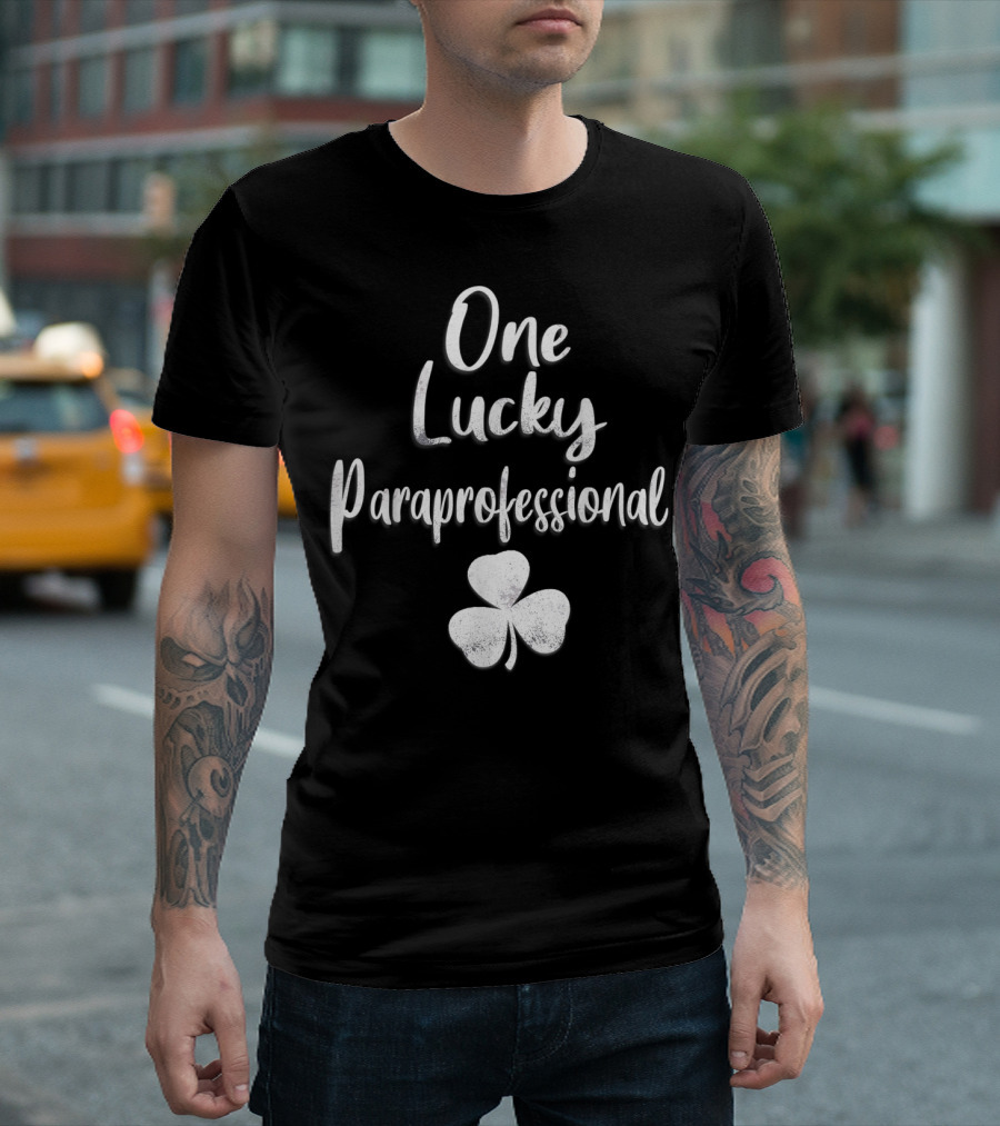 One Lucky Paraprofessional St Patrick's Day Shamrock T-Shirt