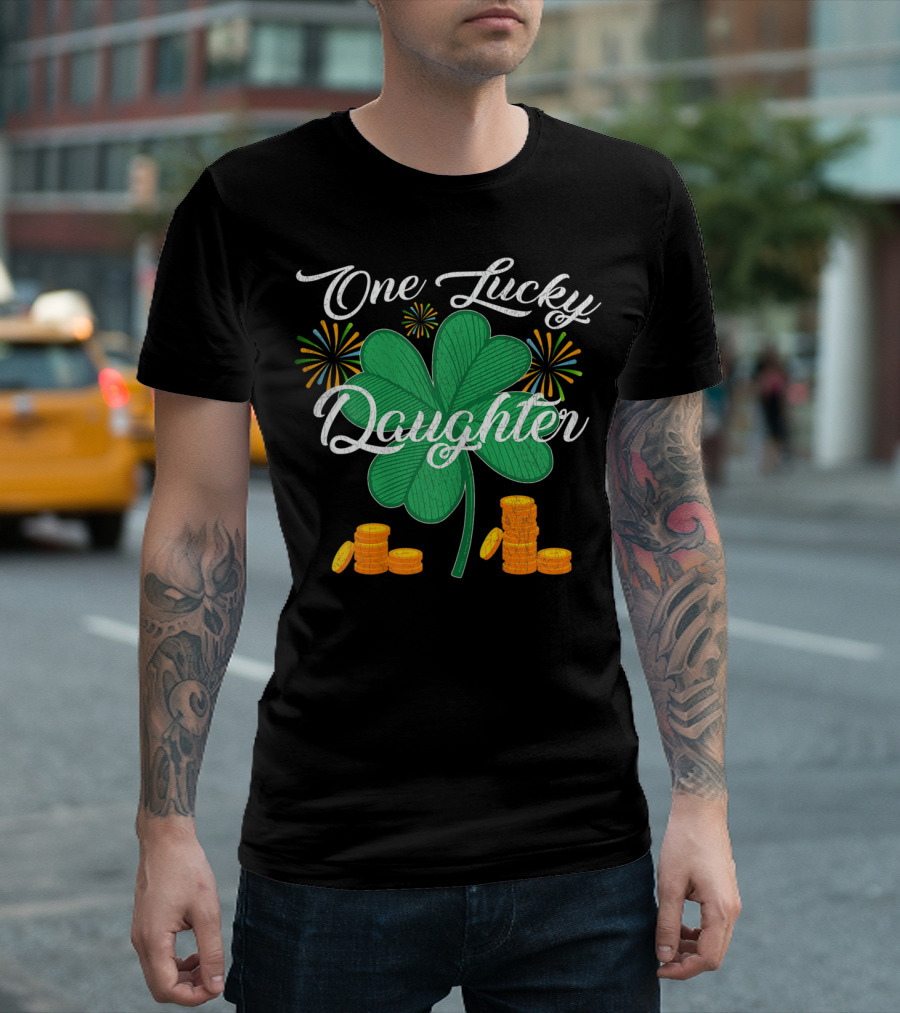 One Lucky Daughter St Patrick's Day Shamrock Coins Fireworks T-Shirt