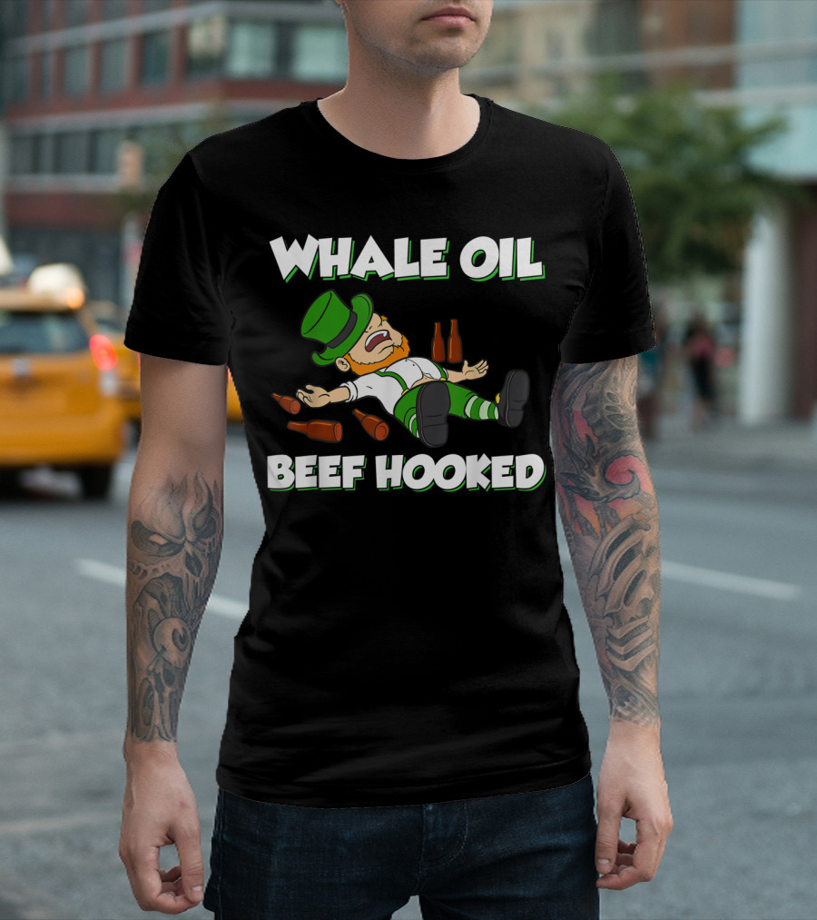 Whale Oil Beef Hooked Funny Irish Accent Leprechaun Drinking T-Shirt