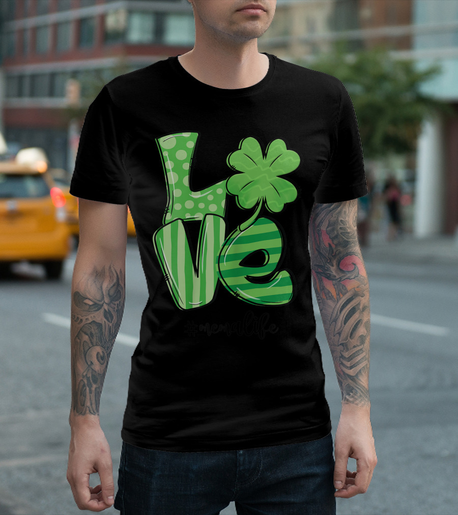 Love Irish Shamrock #MemaLife T-Shirt