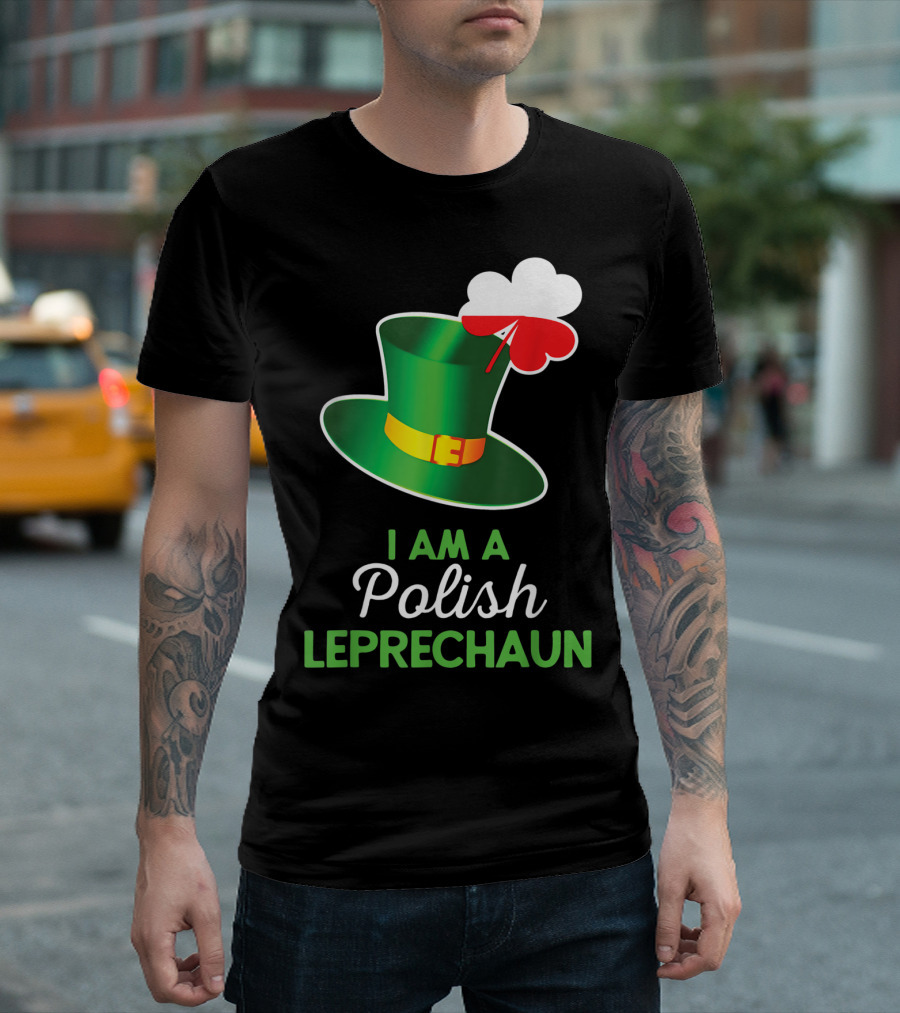 I Am A Polish Leprechaun Shamrock St Patrick Hat T-Shirt