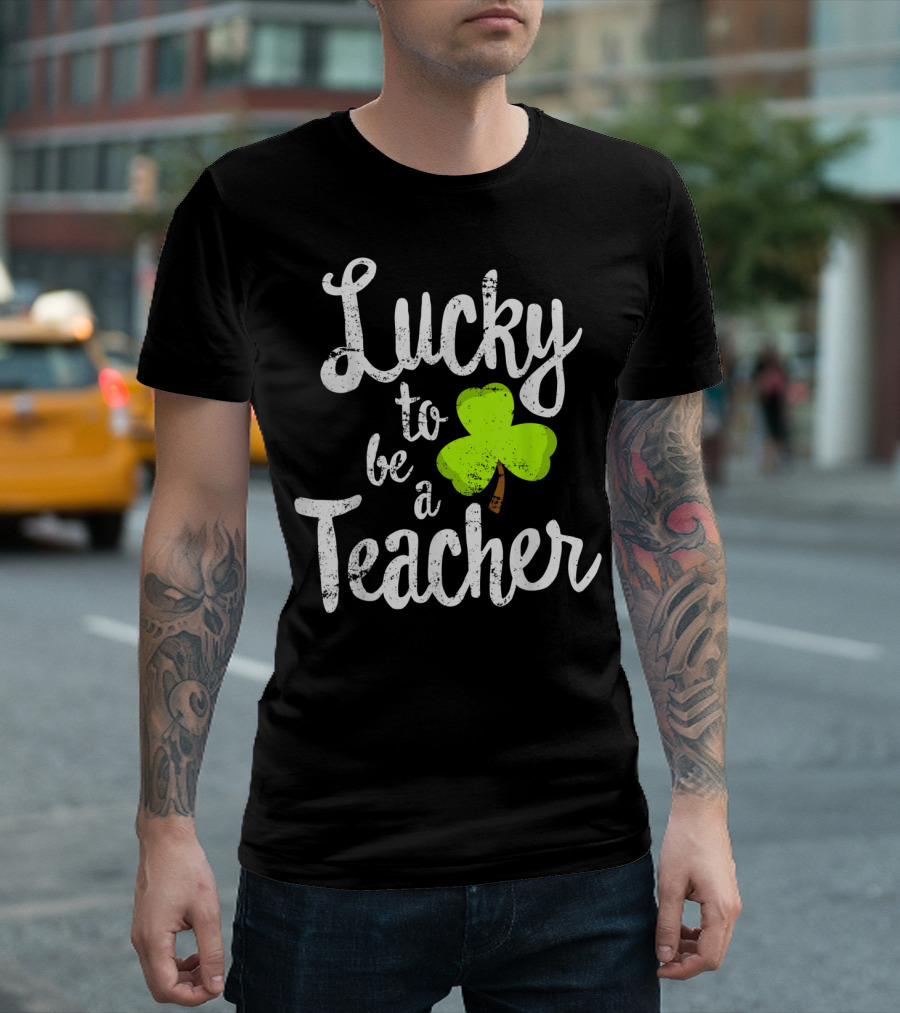 Lucky to Be a Teacher St Patrick's Day Shamrock T-Shirt