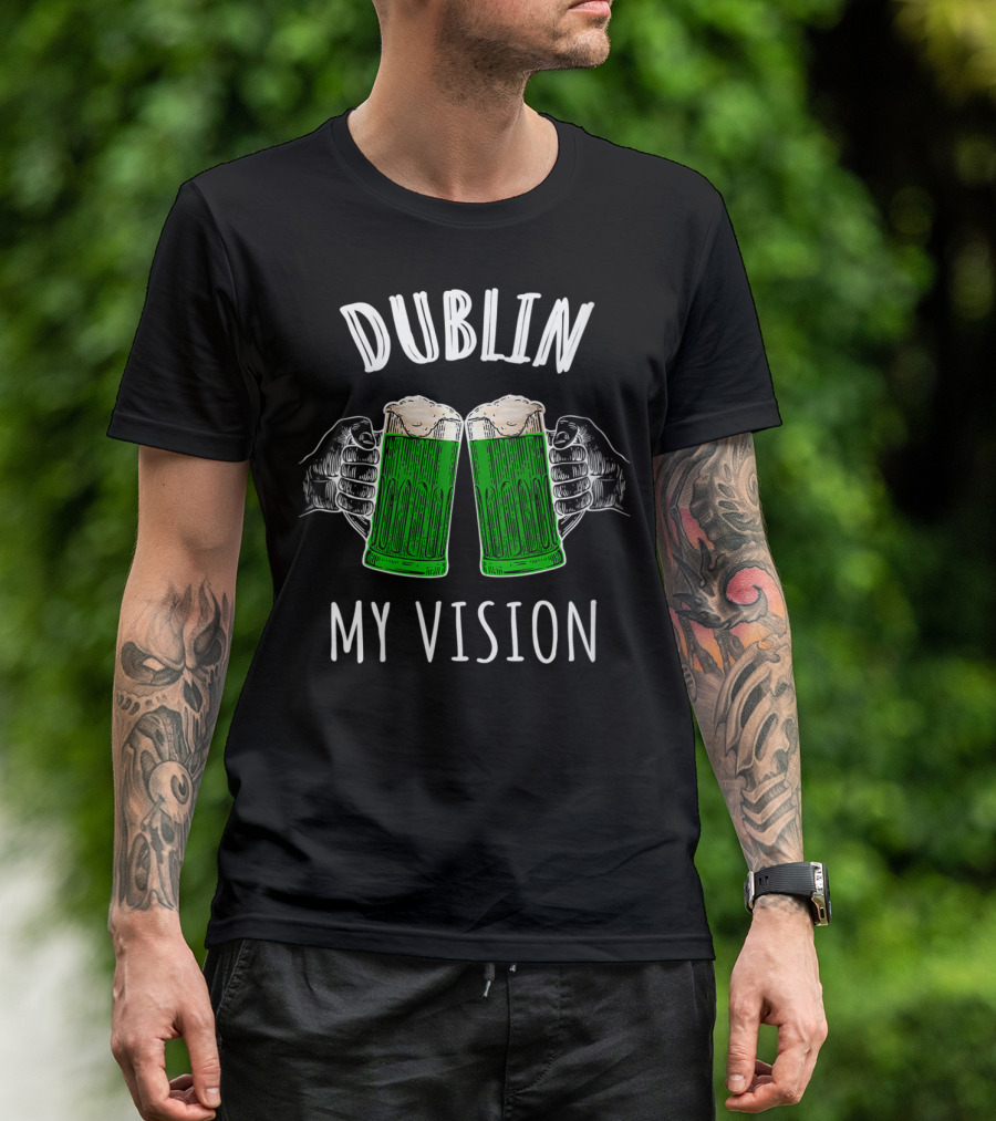 Dublin My Vision St Patrick's Day Vnec Two Green Beer Glasses Cheers T-Shirt
