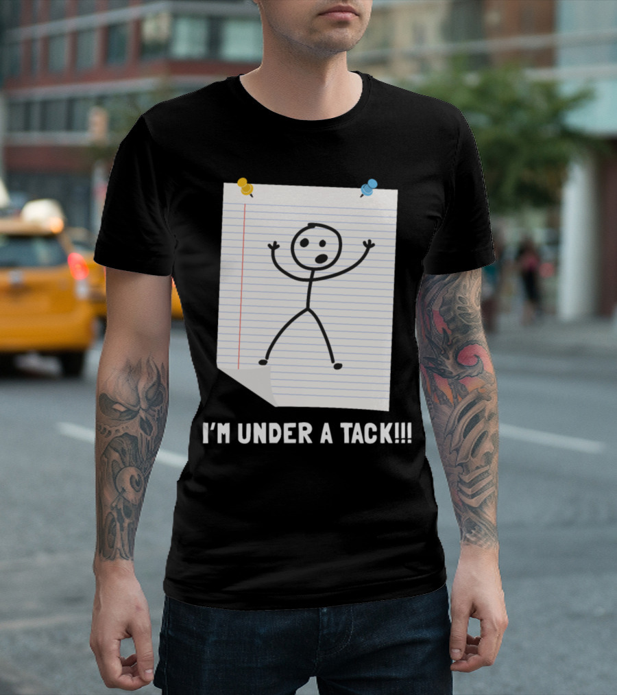 I'm Under A Tack Stick Figure Humor Notebook Page T-Shirt