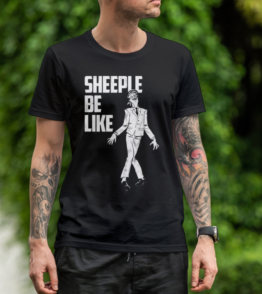 Sheeple Be Like Blissfully Unaware Man In Suit T-Shirt