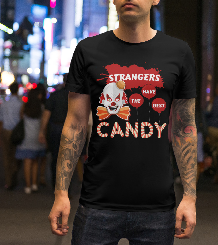 Strangers Have The Best Candy Creepy Clown And Red Balloons T-Shirt
