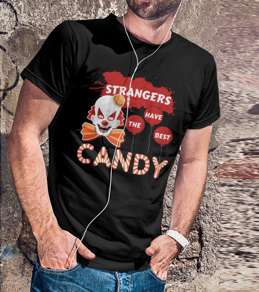 Strangers Have The Best Candy Creepy Clown And Red Balloons T-Shirt