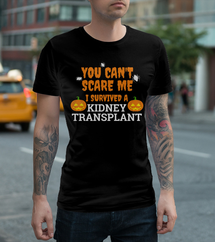 You Can't Scare Me I Survived a Kidney Transplant Halloween Pumpkins Spiders T-Shirt