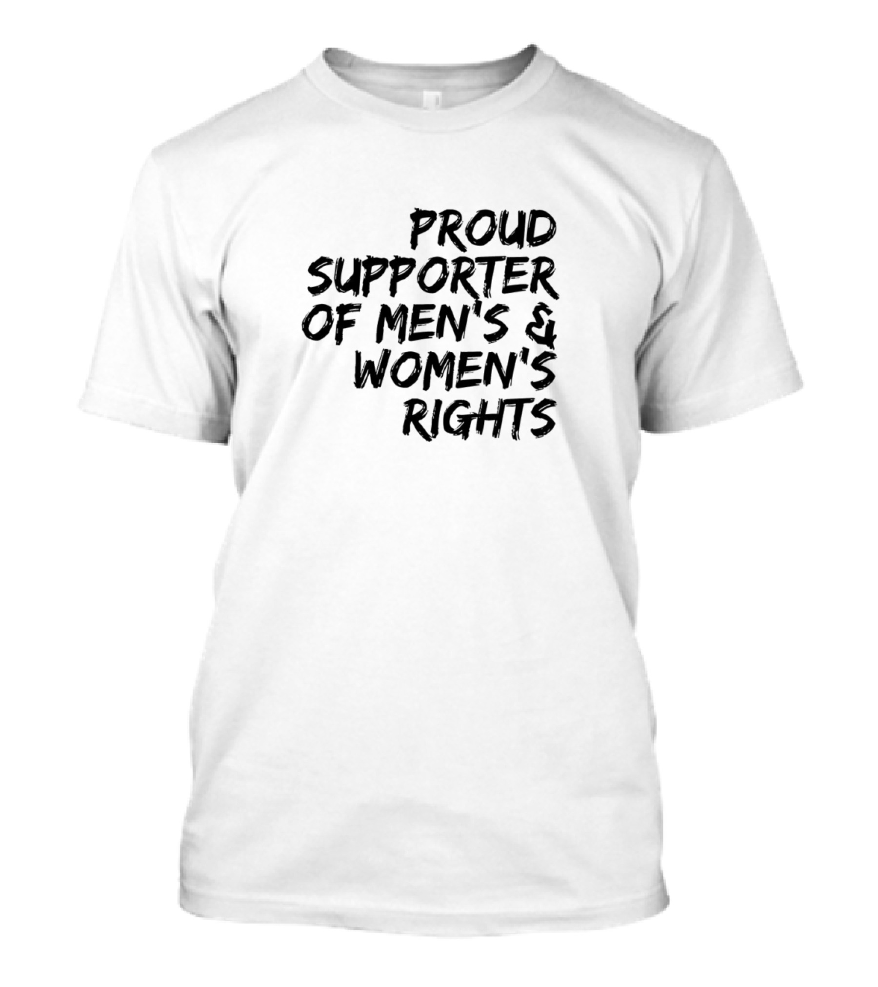 Proud Supporter Of Men's And Women's Rights T-Shirt