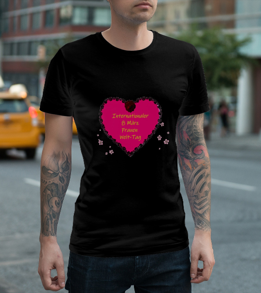Internationaler 8 März Frauen Welt-Tag Heart T-Shirt