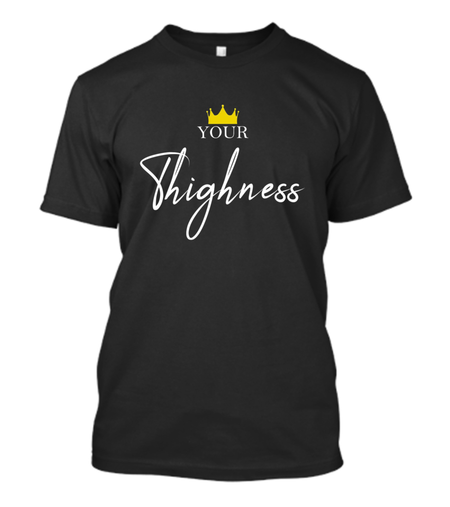 Your Thighness Women's Body Positive Crown T-Shirt