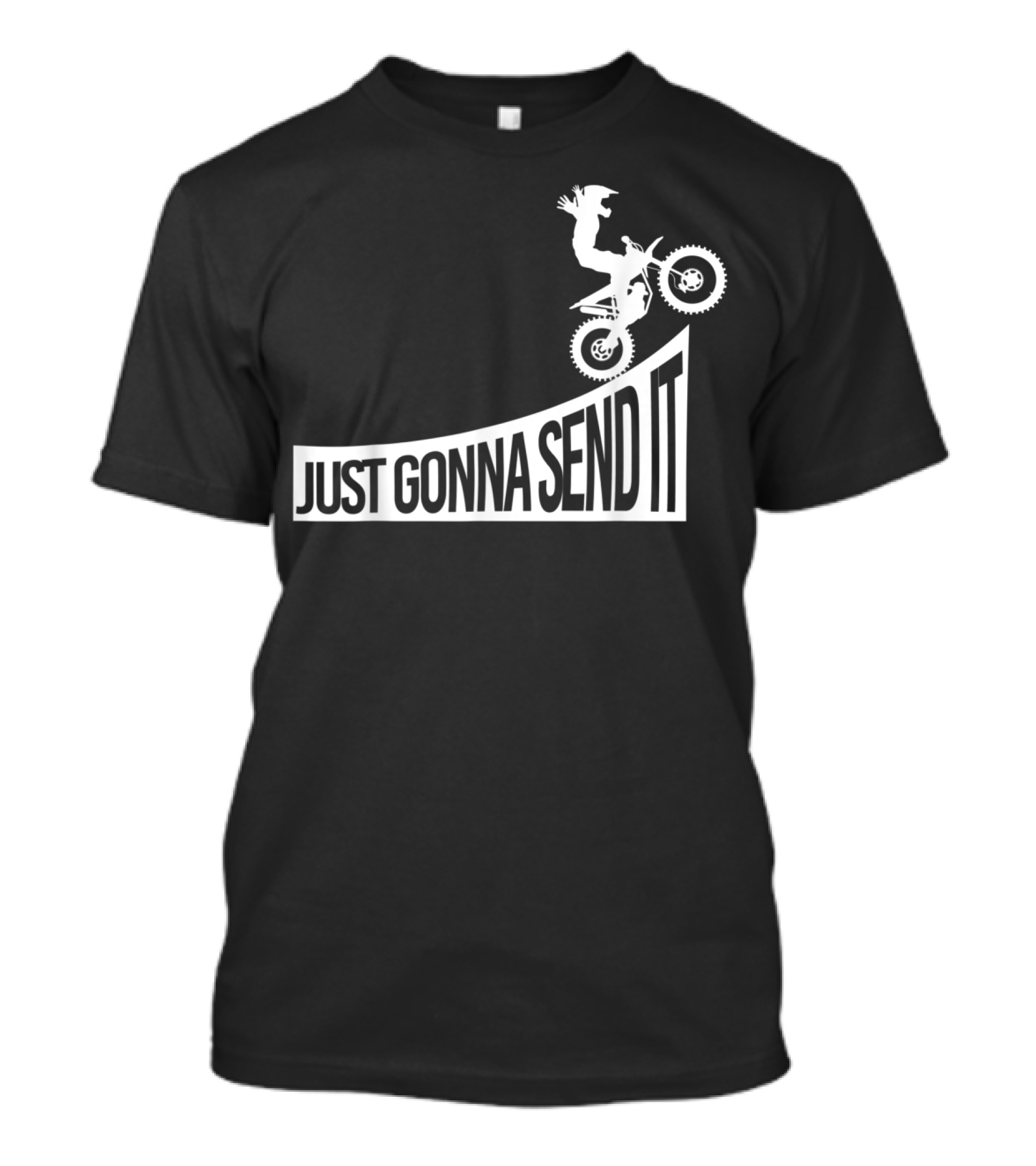 Extreme Birt Biking Just Gonna Send It Motocross Stunt T-Shirt