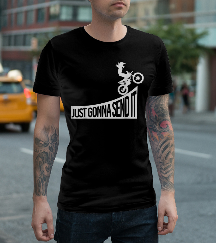 Extreme Birt Biking Just Gonna Send It Motocross Stunt T-Shirt