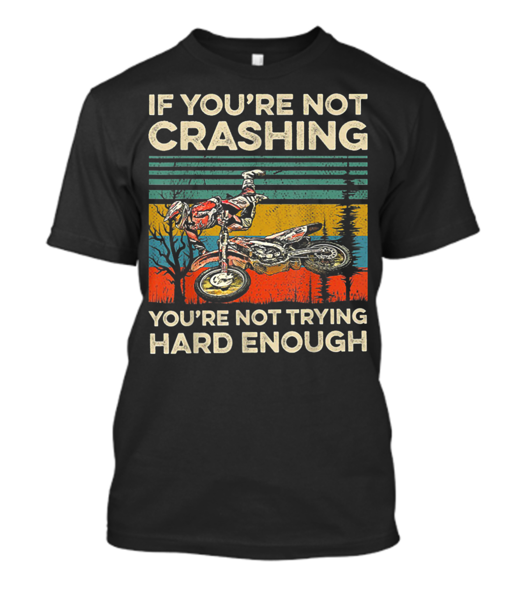 If You're Not Crashing You're Not Trying Hard Enough Motocross Rider Vintage Sunset T-Shirt
