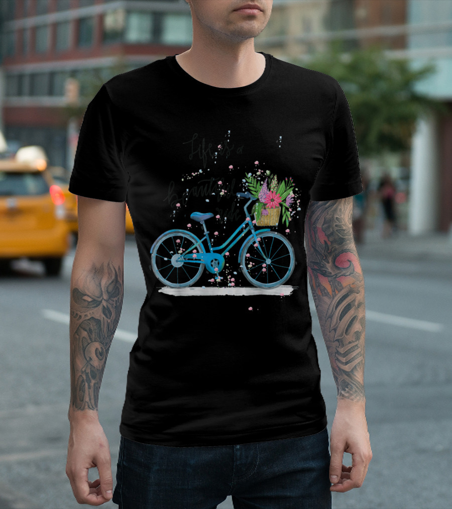 Life Is a Beautiful Ride Bicycle with Flowers Basket T-Shirt