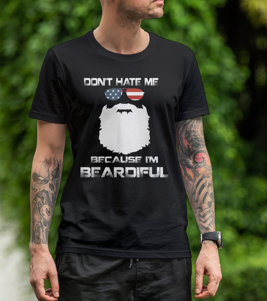Don't Hate Me Because I'm Beardiful American Flag Sunglasses T-Shirt