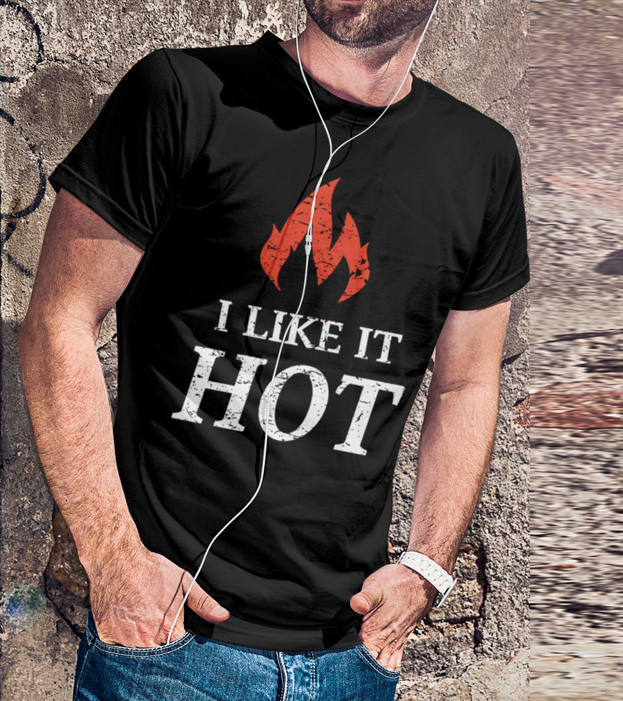 Firefighter I Like It Hot Flame Design Funny Fireman T-Shirt