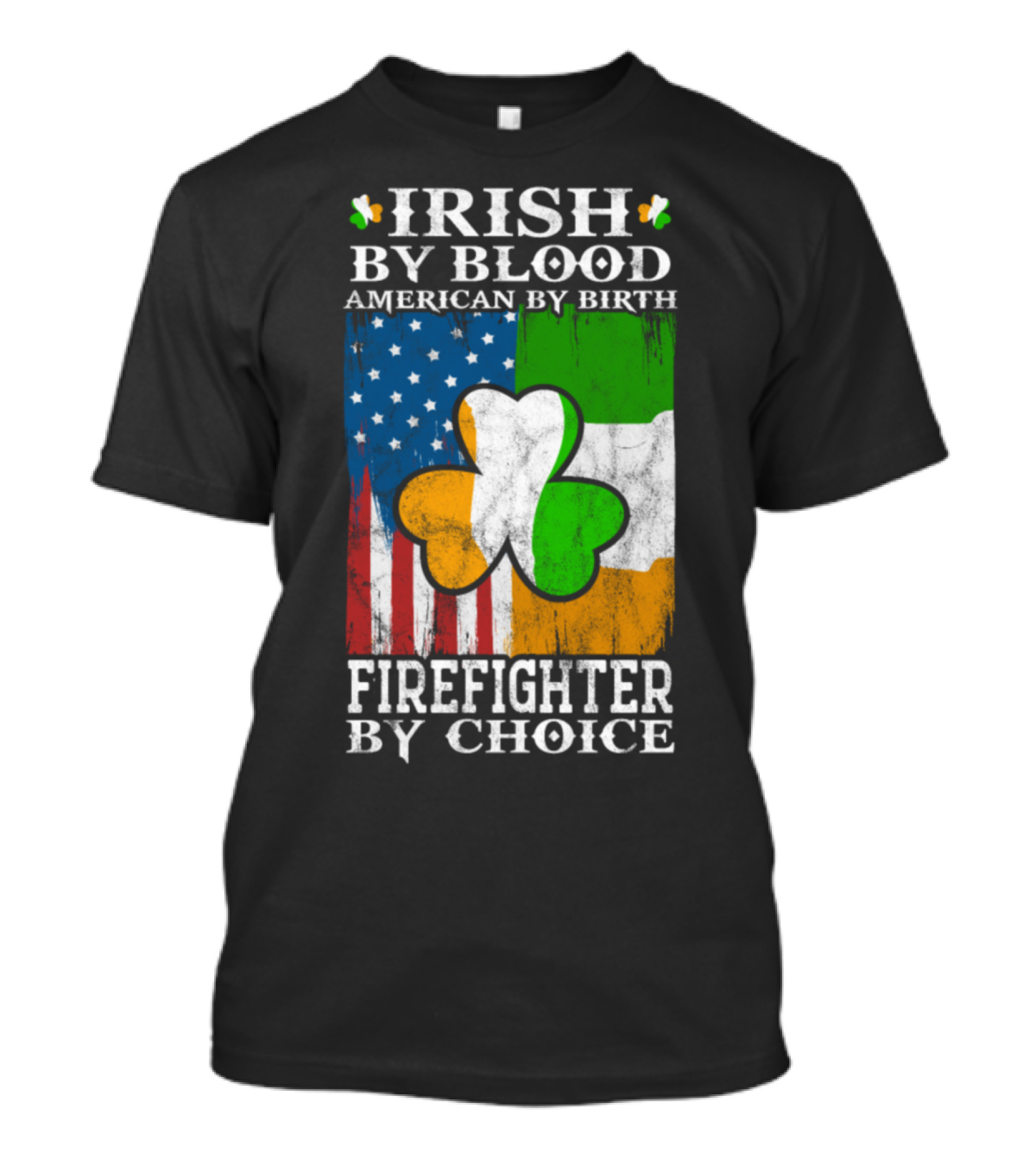 Irish By Blood American By Birth Firefighter By Choice Flag Shamrock T-Shirt
