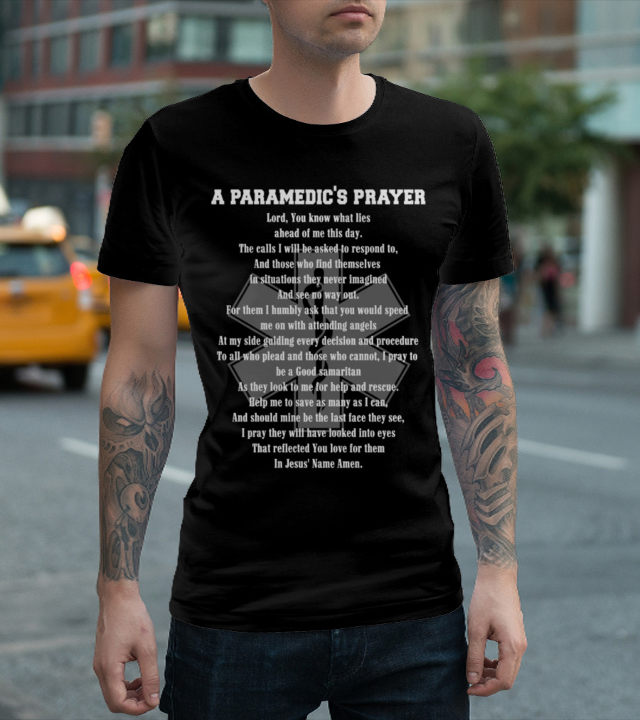 A Paramedic's Prayer Lord You Know What Lies Ahead of Me This Day Rescue Help Save Samaritan EMT T-Shirt
