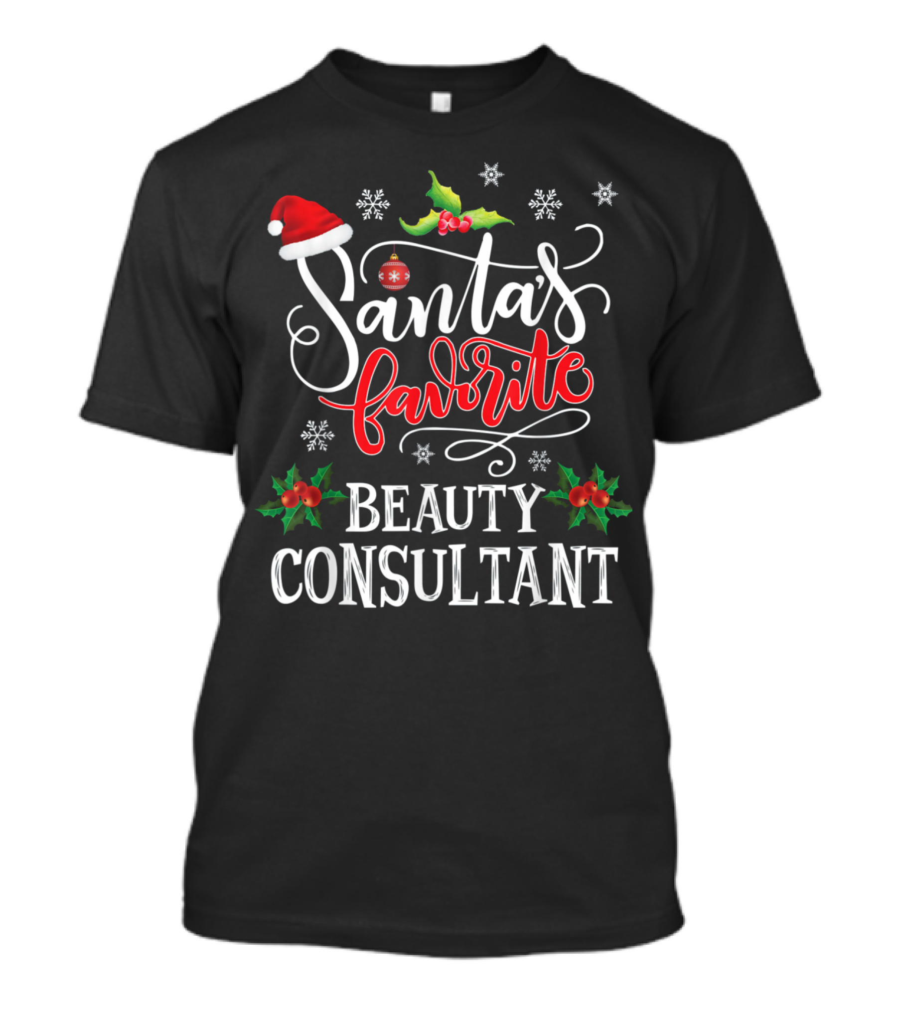 Santa's Favorite Beauty Consultant Snowflakes And Holly Holiday T-Shirt
