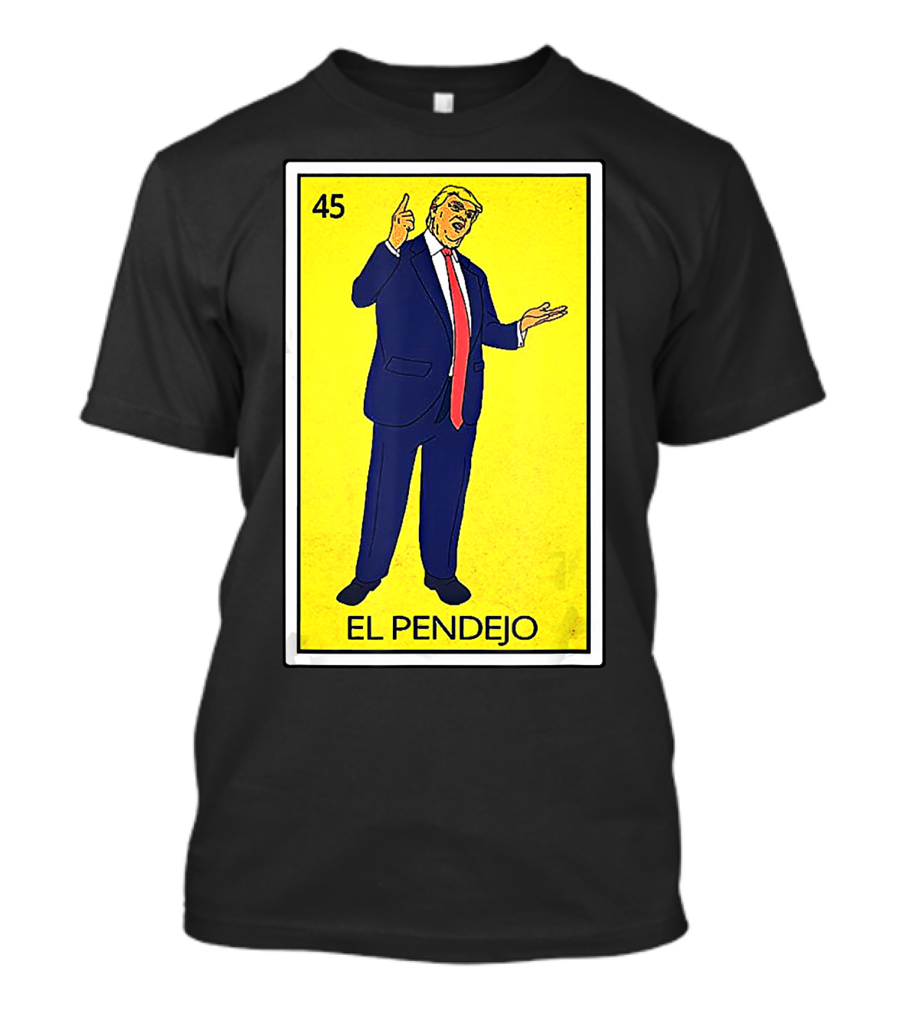 Donald Trump El Pendejo 45 Yellow Background T-Shirt