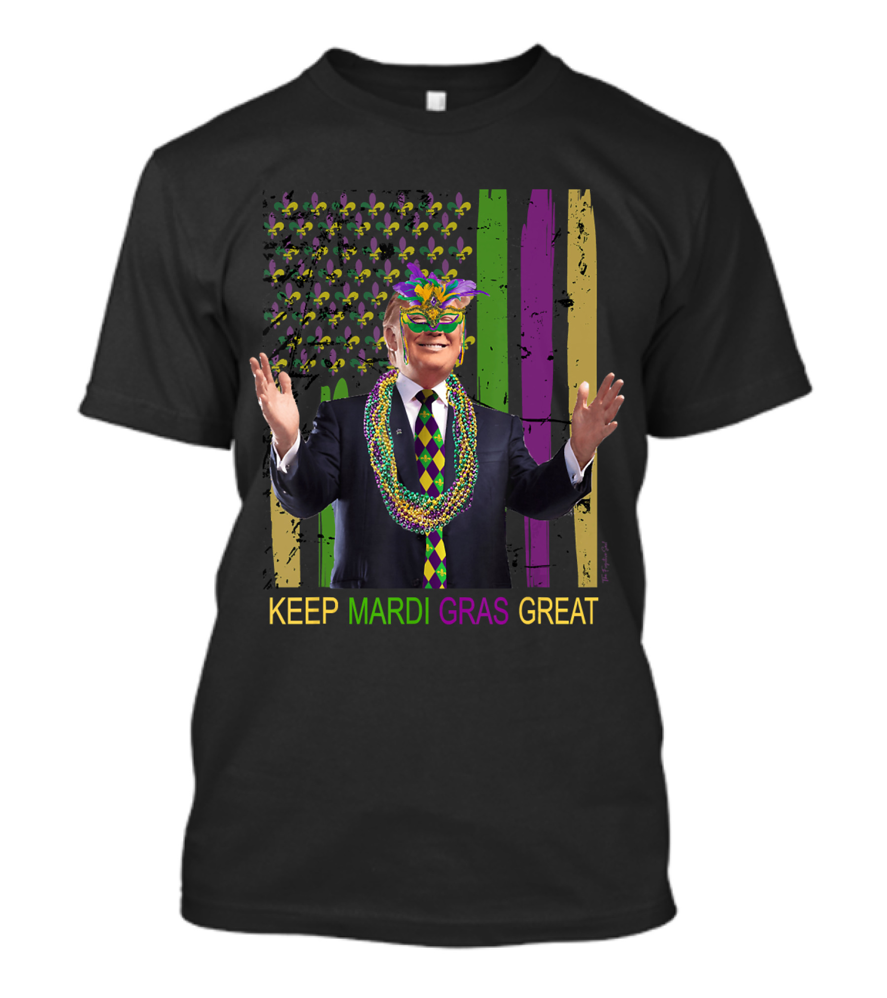 Keep Mardi Gras Great Funny Trump Mask Beads Fleur-de-Lis Flags T-Shirt