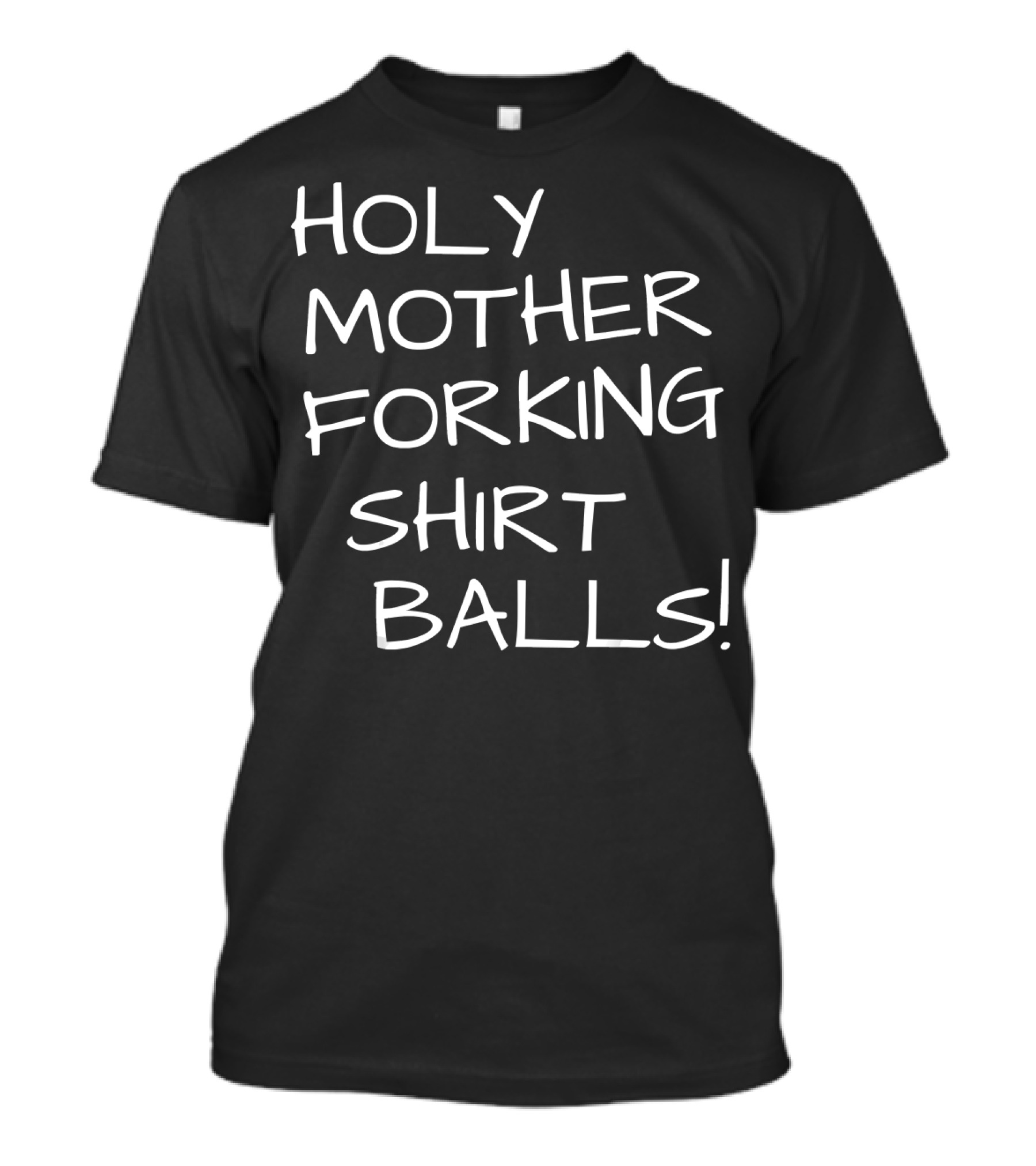 Holy Mother Forking Shirt Balls T-Shirt