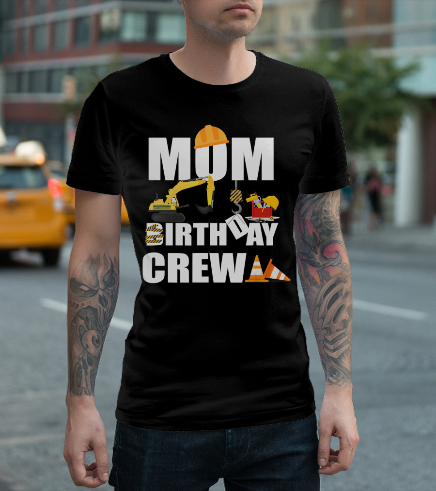 Mom Birthday Crew Construction Theme Celebration with Excavator and Hard Hat Icons T-Shirt