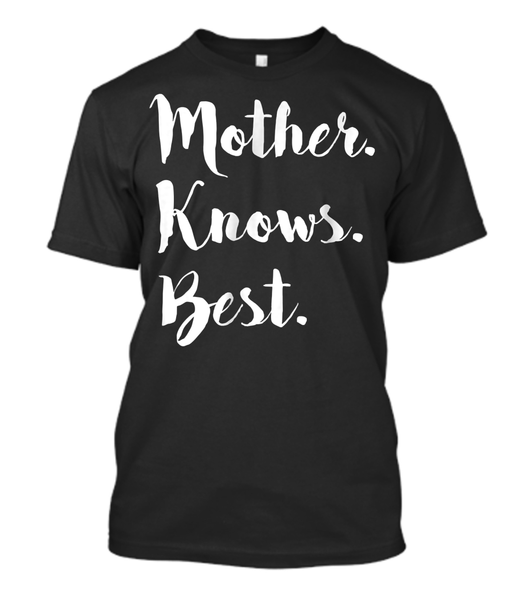 Mother Knows Best Mom Day T-Shirt