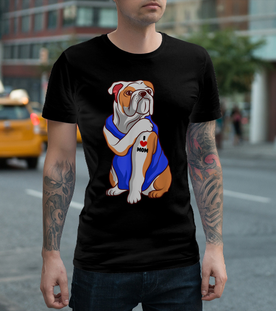 English Bulldog I Love Mom Tattoo Lover T-Shirt