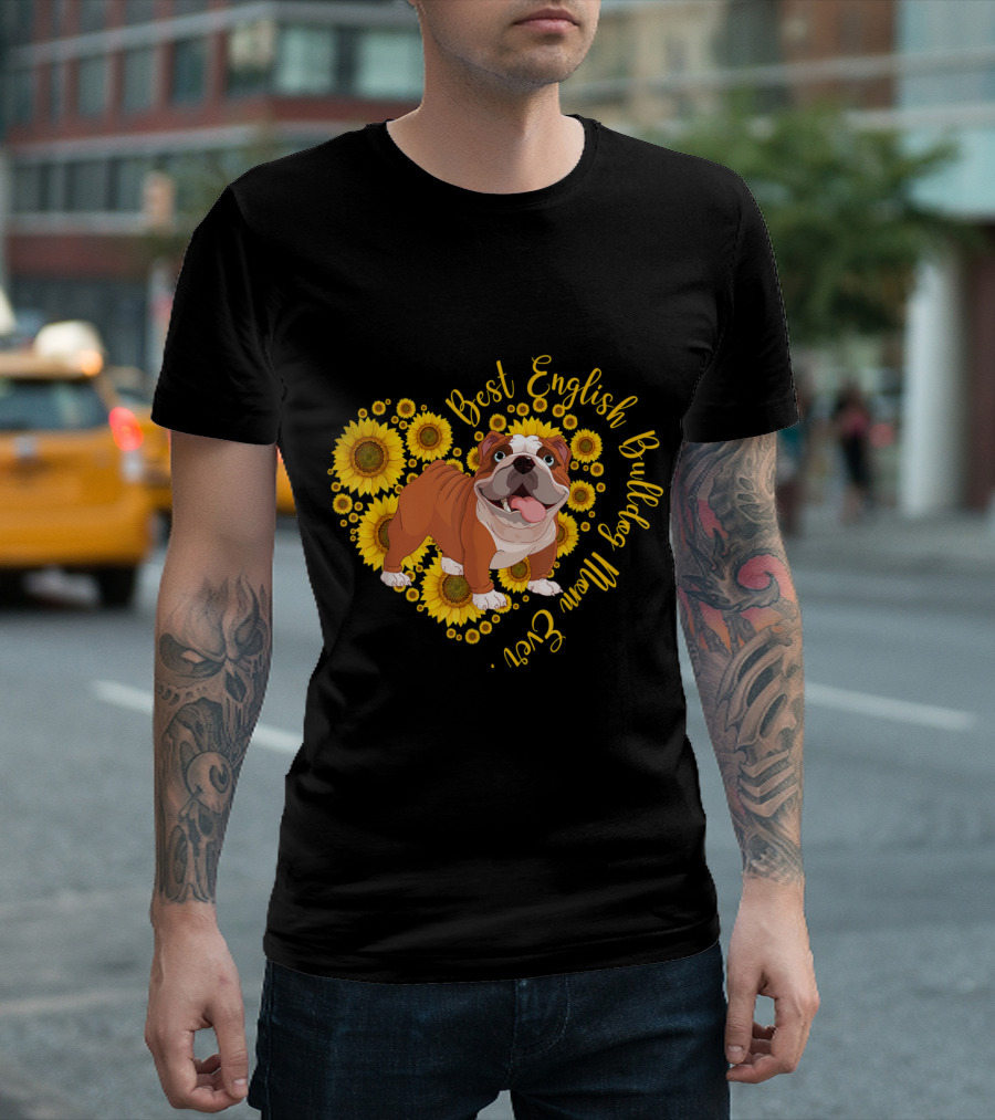 Best English Bulldog Mom Ever Sunflower Heart T-Shirt