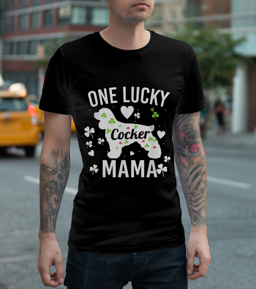 One Lucky Cocker Mama St Patrick Day T-Shirt